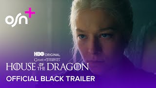 Official Black Trailer | House of the Dragon Season 2 | OSN+