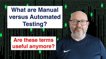 What are Manual versus Automated Testing?