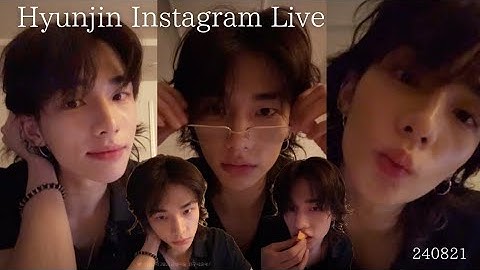 240821 hyunjin instagram live video　インスタライブ　ヒョンジン　럿디