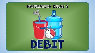 Mencari Debit, Volume, dan Waktu || Matematika Kelas 5 SD/MI