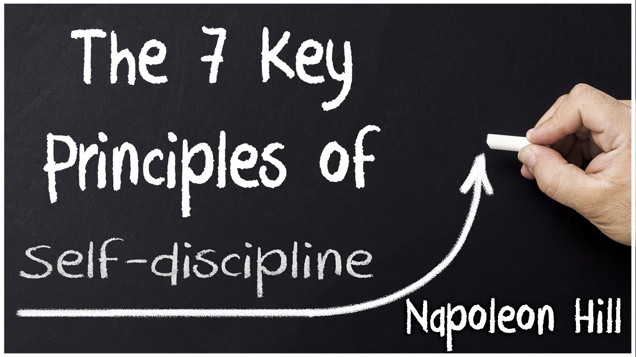 The 7 Key Principles of Self Discipline - Napoleon Hill - YouTube