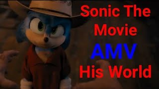 Sonic The Movie AMV/His World