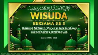 🔴LIVE WISUDA BERSAMA  KE-3  TAKHTIM DAN TAHFIDZ AL - QUR'AN METODE TILAWATI SE - KOTA SURABAYA