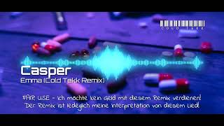 Casper - Emma (Cold Tekk Remix) (165BPM TEKK)