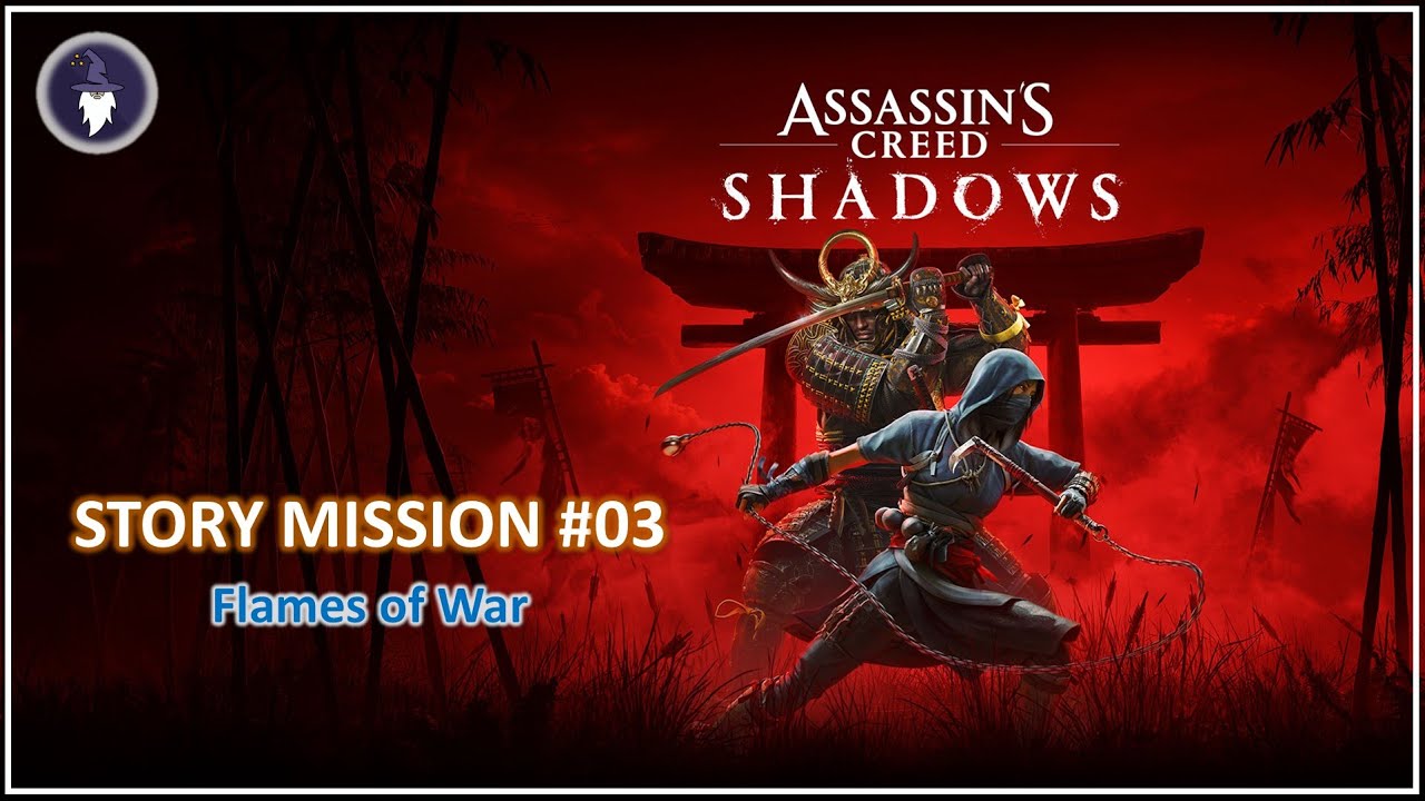 ASSASSIN'S CREED SHADOWS - STORY MISSION #03: FLAMES OF WAR | FULL WALKTHROUGH