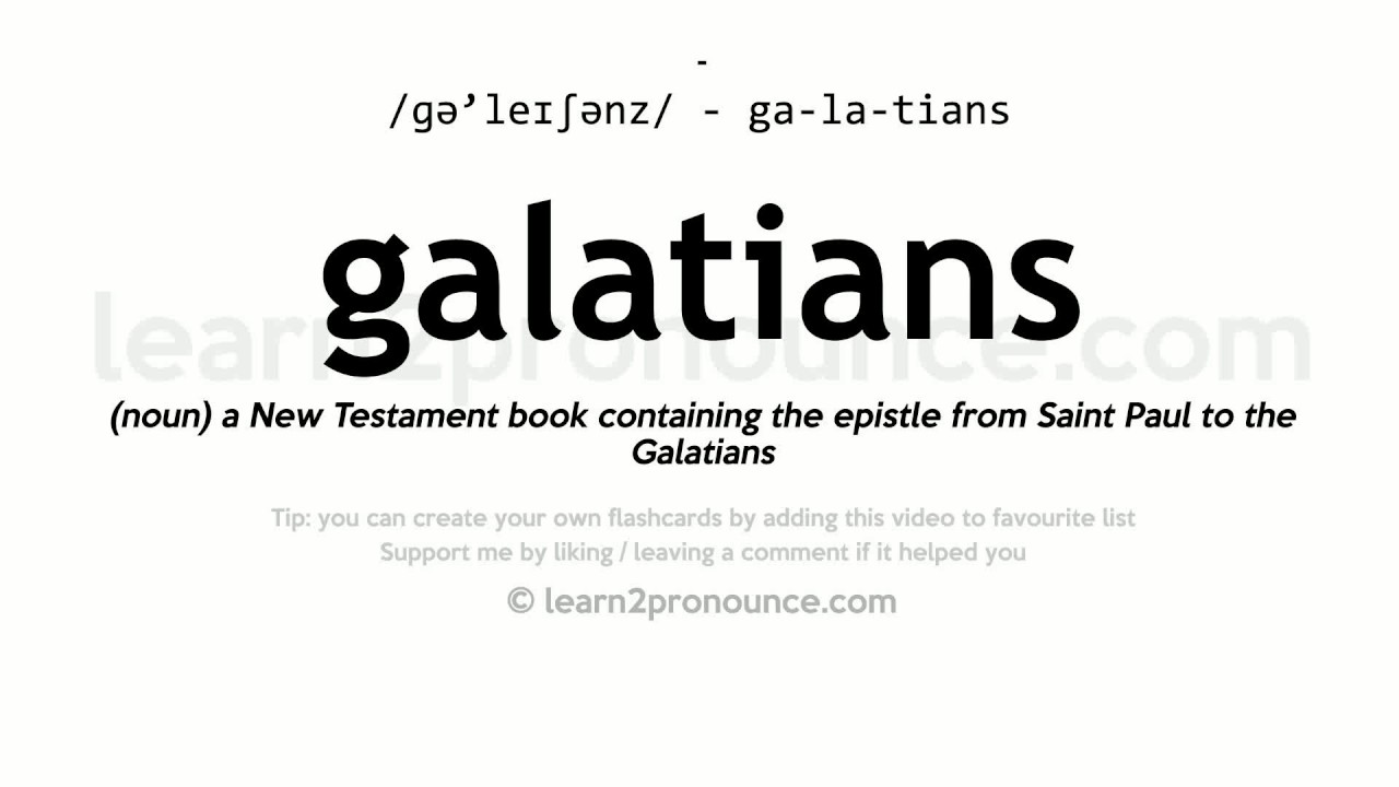 Pronunciation Of Galatians | Definition Of Galatians - Youtube