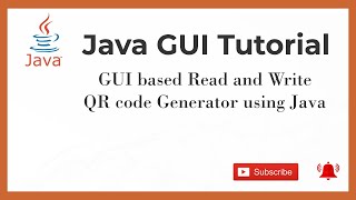 GUI based Read and Write QR code Generator using Java