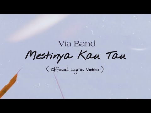 mestinya-kau-tau---via-band-(-official-lyric-video-)-||-original-music