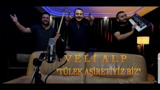 Veli Alp &Tülek  (Türkmen) Aşiretiyiz Biz Resimi