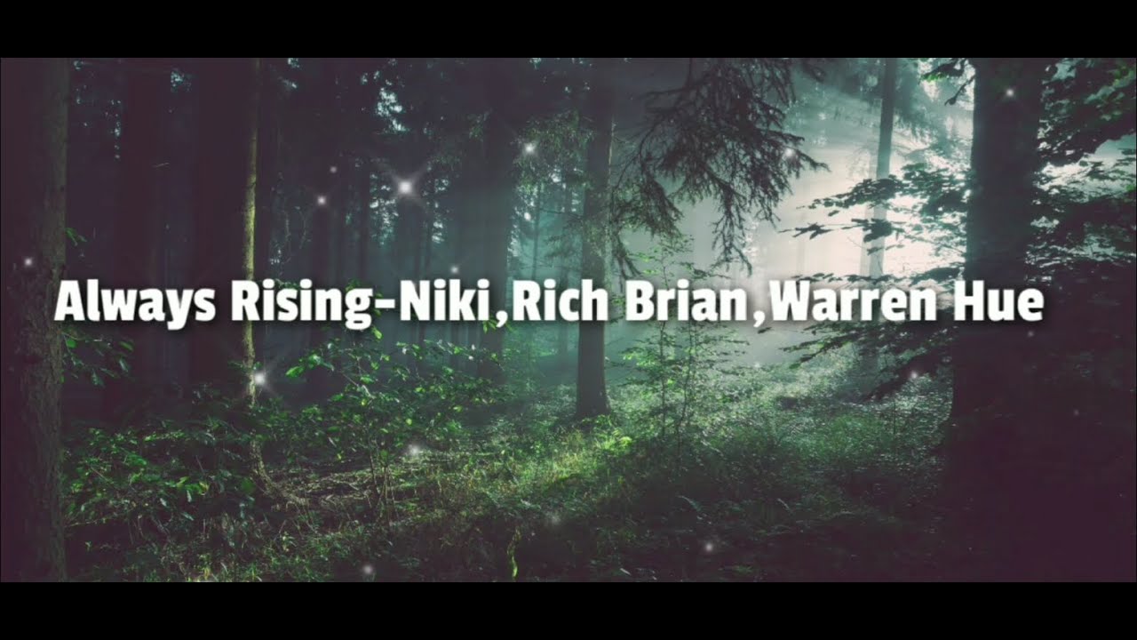 Always Rising - Niki, Rich Brian, Warren Hue [lyrics] - YouTube