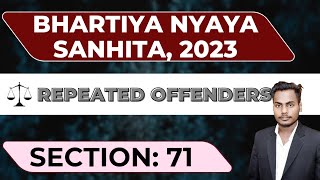 Section 71 BNS Explained | Punishment for Repeat Offenders in India | Habitual Offender Law 2025