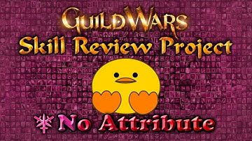 Guild Wars 1—Skill Review Project: Assassin—PvE-Only & No Attribute