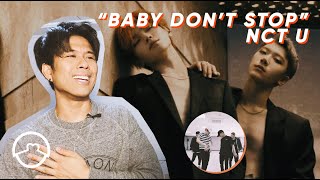 Performer React to NCT U "Baby Don't Stop" Dance Practice + MV