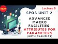 advance macro facility attributes for parameters | spos unit 2
