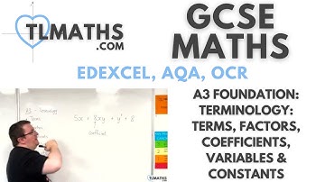 GCSE Maths: A3-01 [Terminology: Terms, Factors, Coefficients, Variables & Constants]