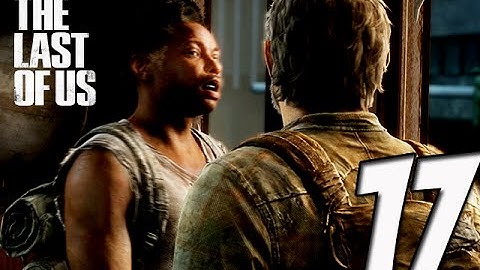 The Last of Us Remastered Gameplay Walkthrough Part 17 - NEW FRIENDS