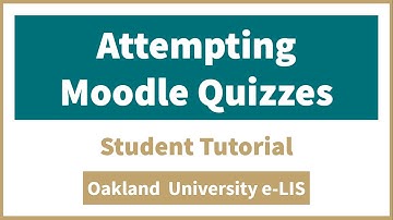 Attempting Moodle Quizzes  - Student Tutorial - Oakland University