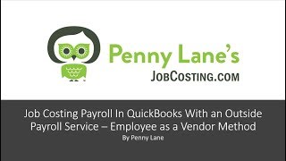 Job Costing Payroll in QuickBooks With an Outside Payroll Service - Employee as a vendor method
