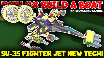 SU-35 Fighter Jet Thrust Vectoring Flaps! Nozzle Mechanics! More Upgrade in Roblox Build a Boat!