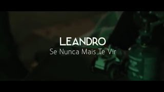 Leandro - Se nunca mais te vir (Official video) chords