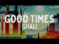 Ghali - Good Times (Testo/Lyrics)