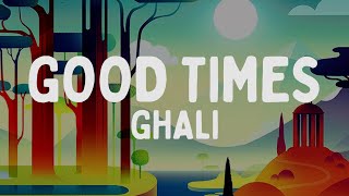 Ghali - Good Times (Testo/Lyrics)