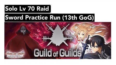 【SAOIF】13th GoG (Practice) - Solo Lv 70 Raid Dungeon with Sword