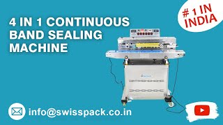 4 in 1 Continuous  Band Sealing Machine ( Sealing, Coding, Vacuum, Gas flushing) | Swiss Pac Pvt Ltd