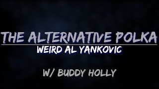 Weird Al Yankovic - The Alternative Polka (with Buddy Holly) (Lyrics) - Full Audio, 4k Video