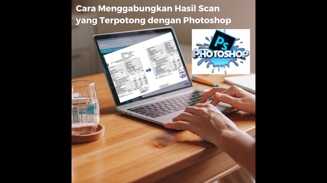 Cara Menggabungkan Hasil Scan yang Terpotong dengan Photoshop - YouTube