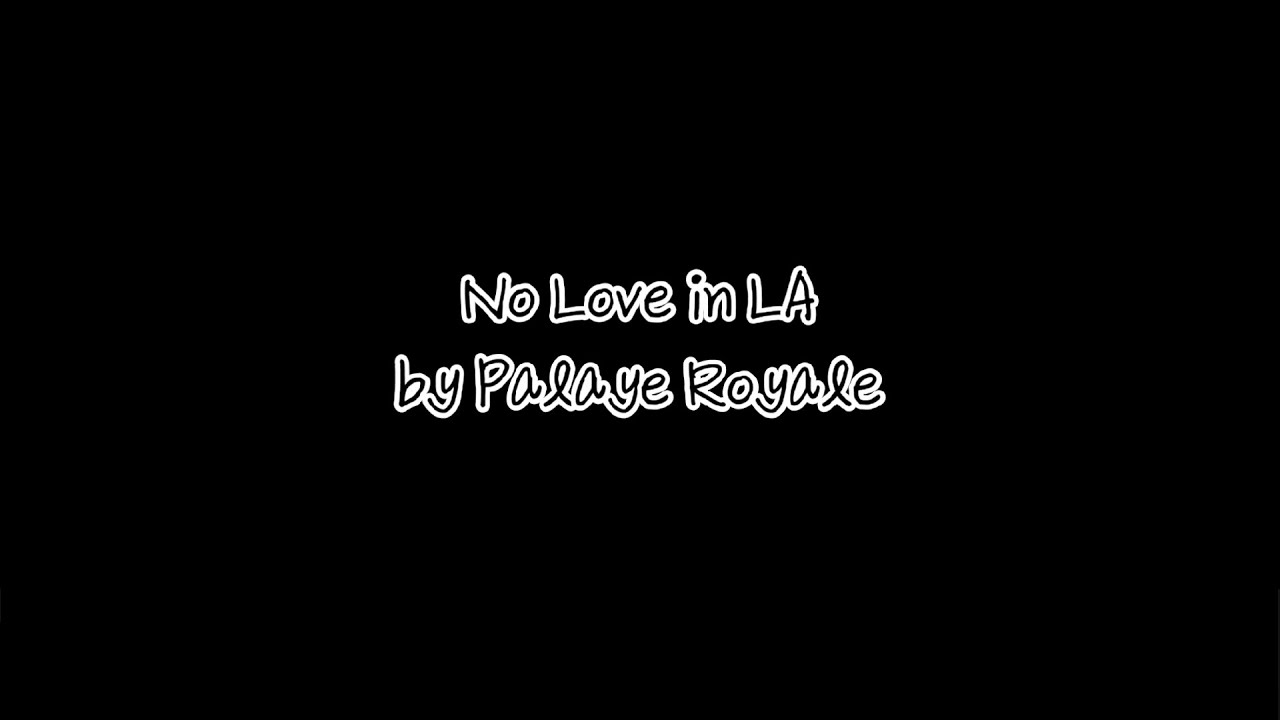 No Love In LA By Palaye Royale YouTube no-love-in-la-by-palaye-royale-youtube