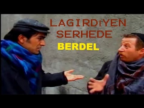 LAGIRDİYEN SERHEDE - BERDEL kürtçe komedi