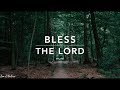 Bless The Lord - 2 Hour of Piano Worship | Peaceful Music | Deep Prayer Music | Alone With HIM