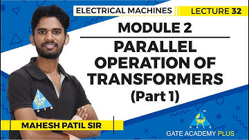 Parallel Operation of Transformers (Part 1) | Module 2 | Lecture 32 | Electrical Machines