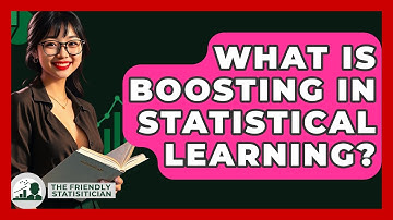 What Is Boosting In Statistical Learning? - The Friendly Statistician