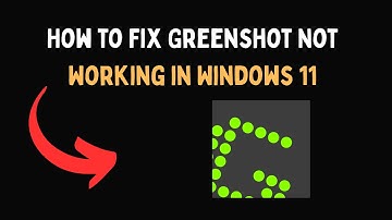 How to Fix Greenshot Not Working in Windows 11