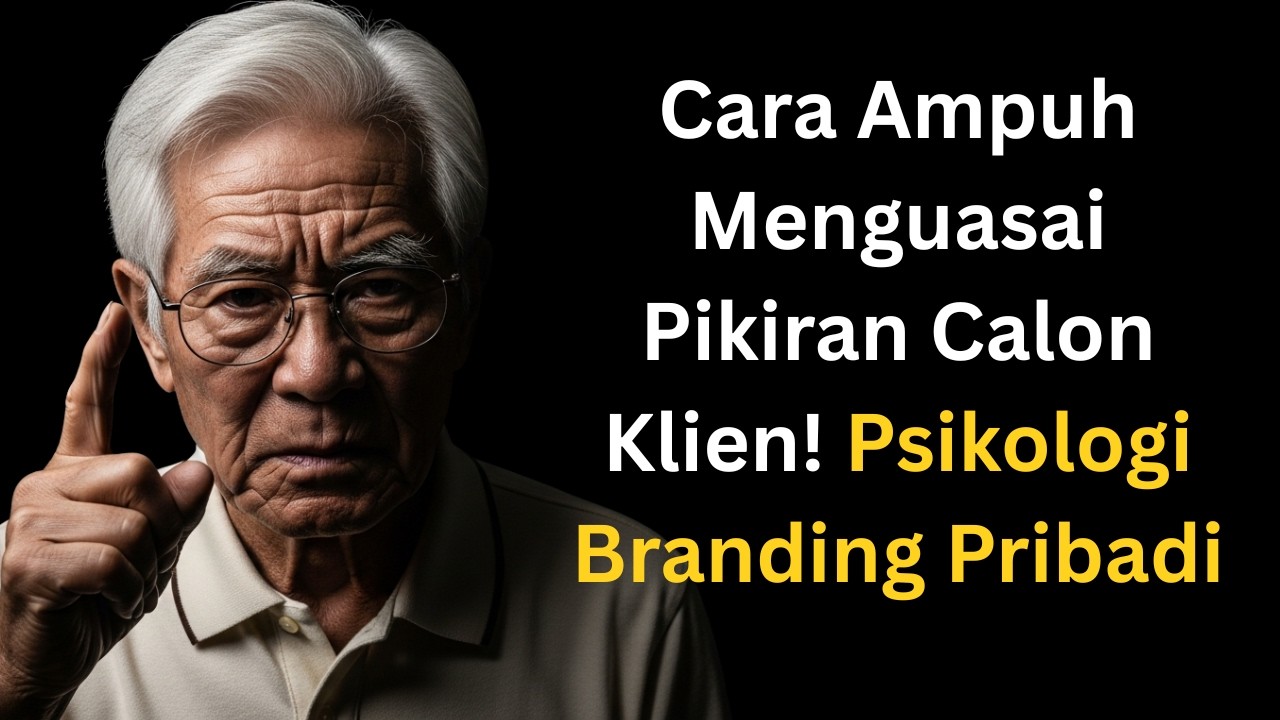 Cara Ampuh Menguasai Pikiran Calon Klien! Psikologi Branding Pribadi,psikologi branding