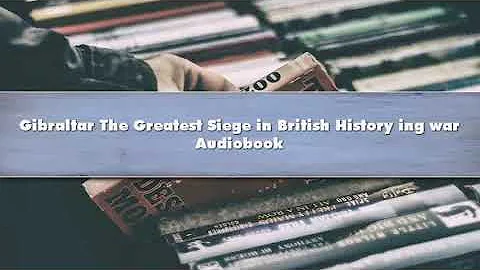 Roy Adkins - Gibraltar The Greatest Siege in Briti...
