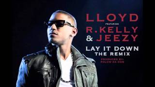 Lloyd Ft. R. Kelly & Jeezy - Lay It Down ( Remix) {HD/HQ} {R&B}
