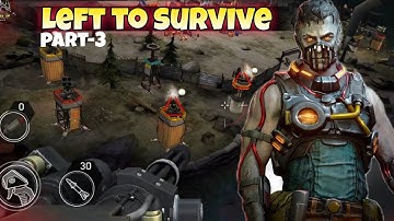 🔥 Left to Survive Part 3 | Epic & Interesting Zombie Survival Gameplay | Android Game 💥 #ytvideo