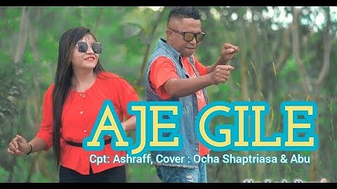 AJE GILE || ASRHARFF || COVER : OCHA SHAPTRIASA & ABU L PURAB