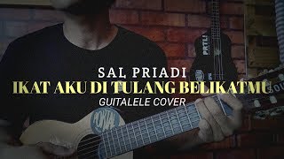 SAL PRIADI - IKAT AKU DI TULANG BELIKATMU