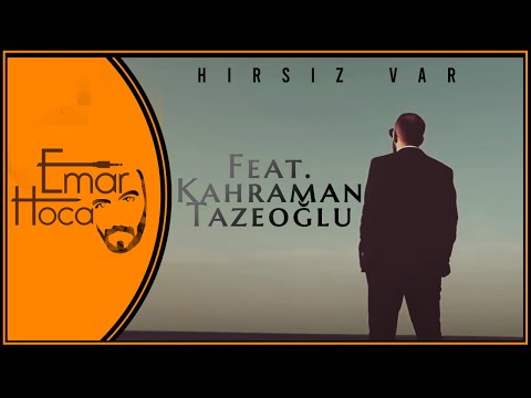 Emar Hoca & Kahraman Tazeoğlu - Hırsız Var (Official Video)