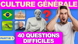 🧠 40 Questions difficiles - Partie 3 🤯 [Quiz Culture Générale]