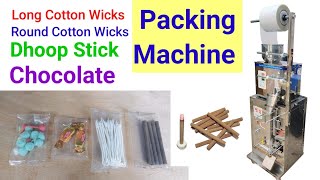 Long and Round Cotton Wicks,Dhoop Stick, Chocolate Packing Machine| Automatic Pouch Packing Machine