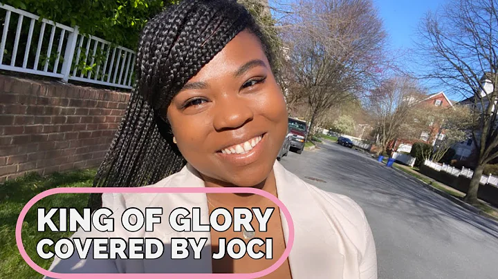 King of Glory Covered by Joci