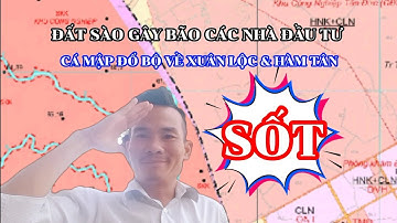 Lý do Bình thuật sốt đất là đây, Cơn Bão Đại gia bất động sản đồng nai + Vũng tàu- Ra Hàm tân LAGI