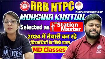 🥳RRB NTPC SELECTED STATION MASTER INTERVIEW |🔥SUCCESS STORY OF MOHSINA KHATUN | BY MD CLASSES