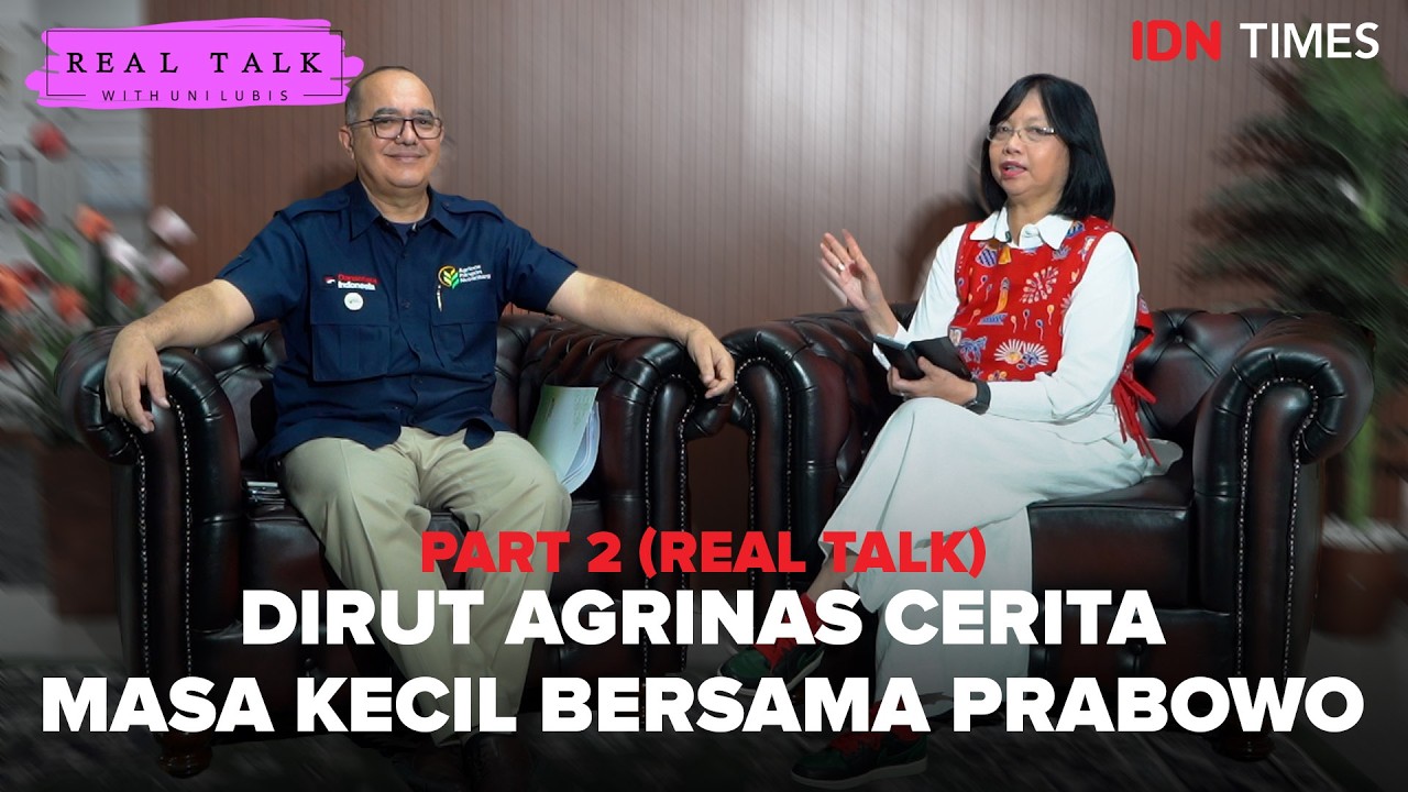 Part 2 (Real Talk) Dirut Agrinas Cerita Masa Kecil Bersama Prabowo