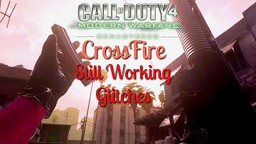 »» CrossFire Still Working Glitches Modern Warfare Remastered -- COD4 Glitches  ««
